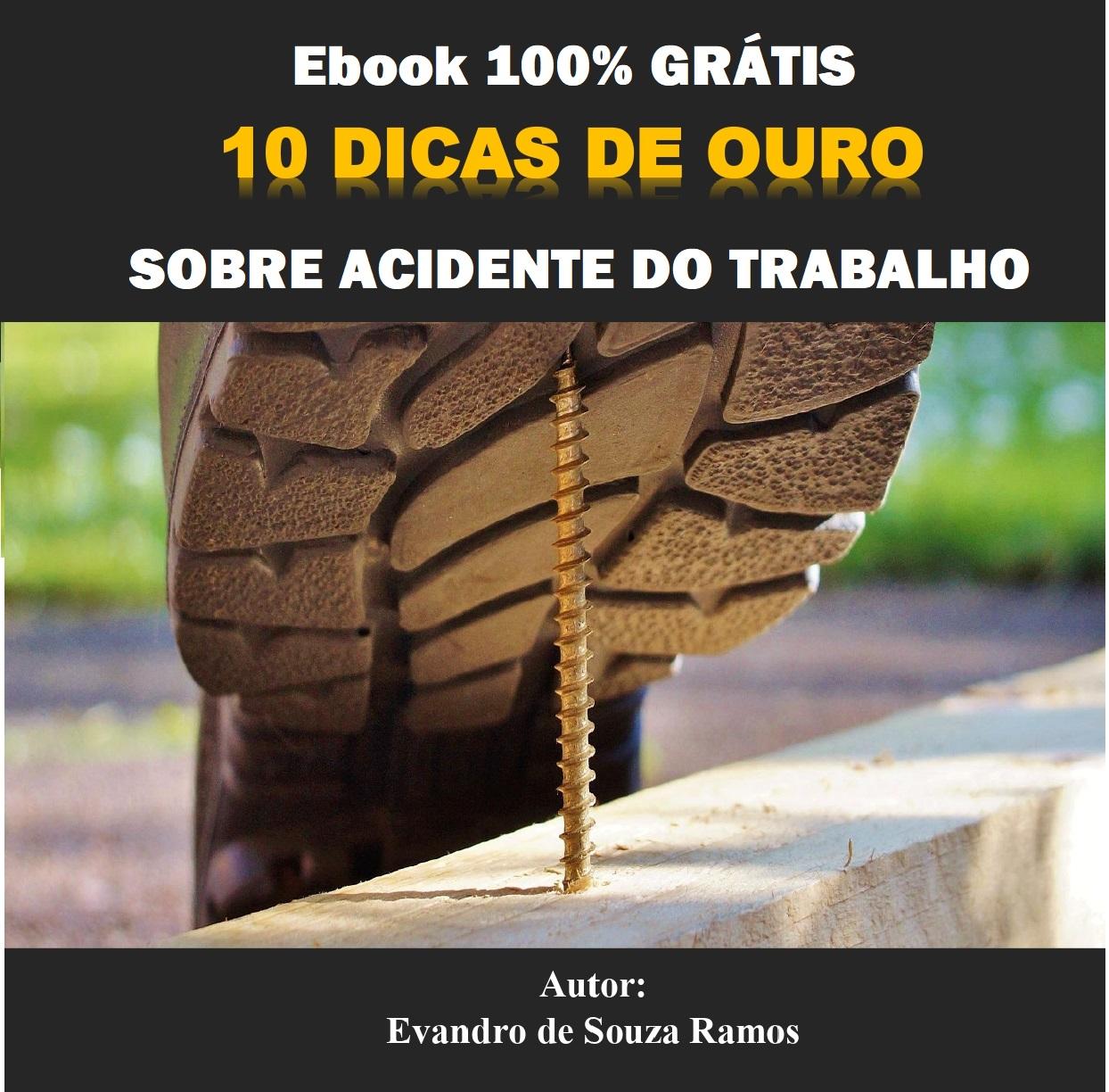 Ebook 100% Grátis 10 Dicas sobre Acidente do Trabalho Ebook 100% Grátis 10 Dicas sobre Acidente do Trabalho